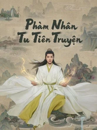 Poster Phàm Nhân Tu Tiên Truyện [Live Action]